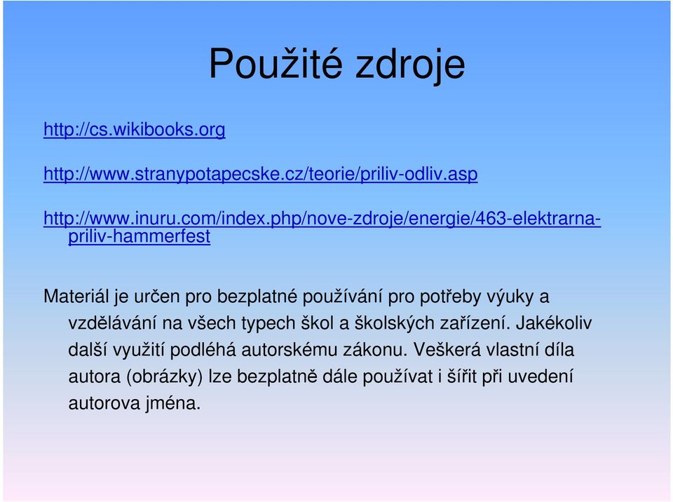 php/nove-zdroje/energie/463-elektrarnapriliv-hammerfest Materiál je určen pro bezplatné používání pro potřeby