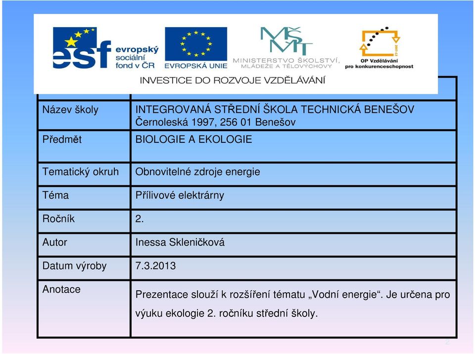 EKOLOGIE Tematický okruh Téma Obnovitelné zdroje energie Přílivové elektrárny Ročník 2.