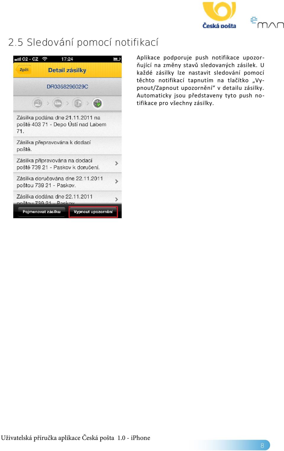 U každé zásilky lze nastavit sledování pomocí těchto notifikací tapnutím na