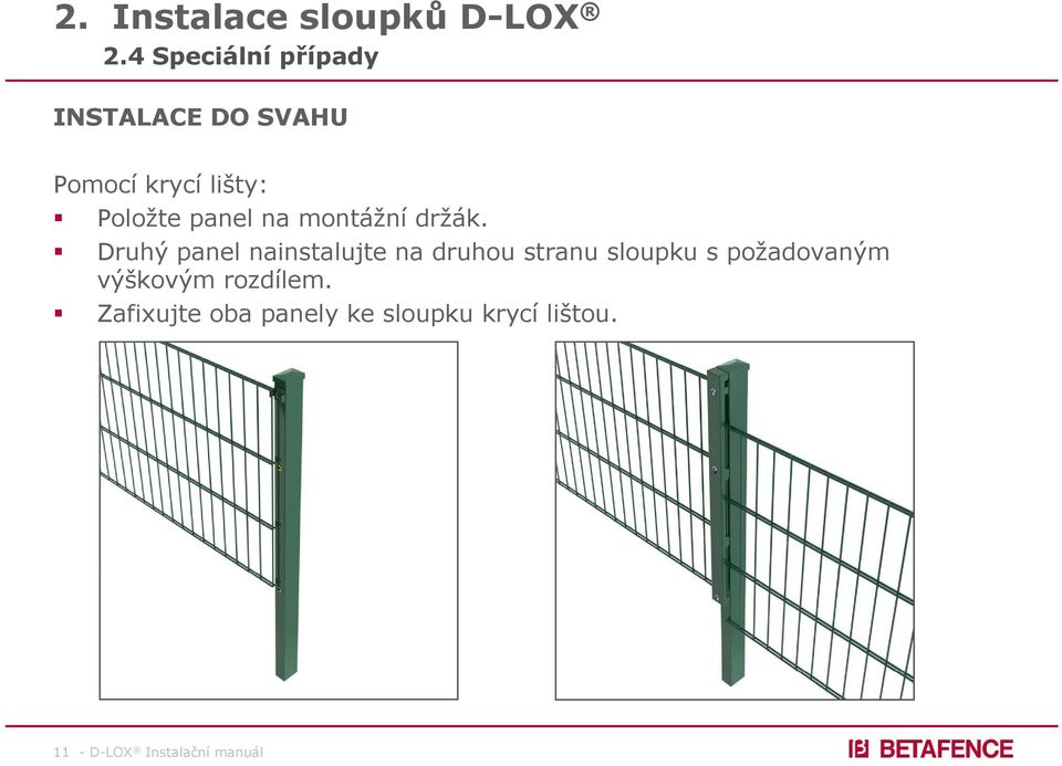 panel na montážní držák.