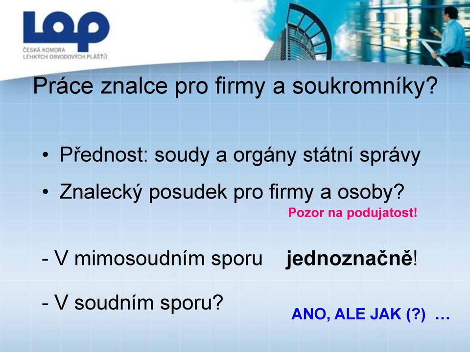 posudek pro firmy a osoby? Pozor na podujatost!