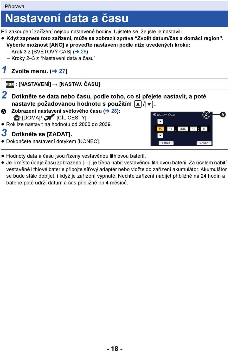 ČASU] 2 Dotkněte se data nebo času, podle toho, co si přejete nastavit, a poté nastavte požadovanou hodnotu s použitím /.