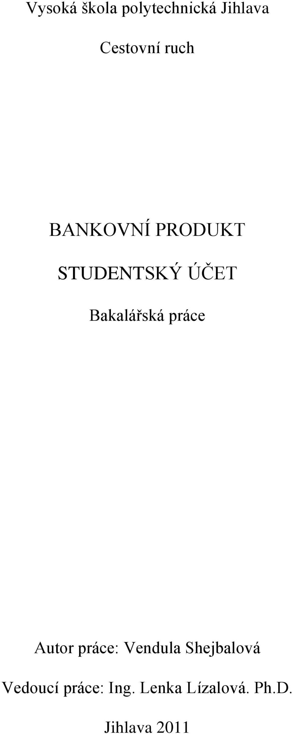Bakalářská práce Autor práce: Vendula