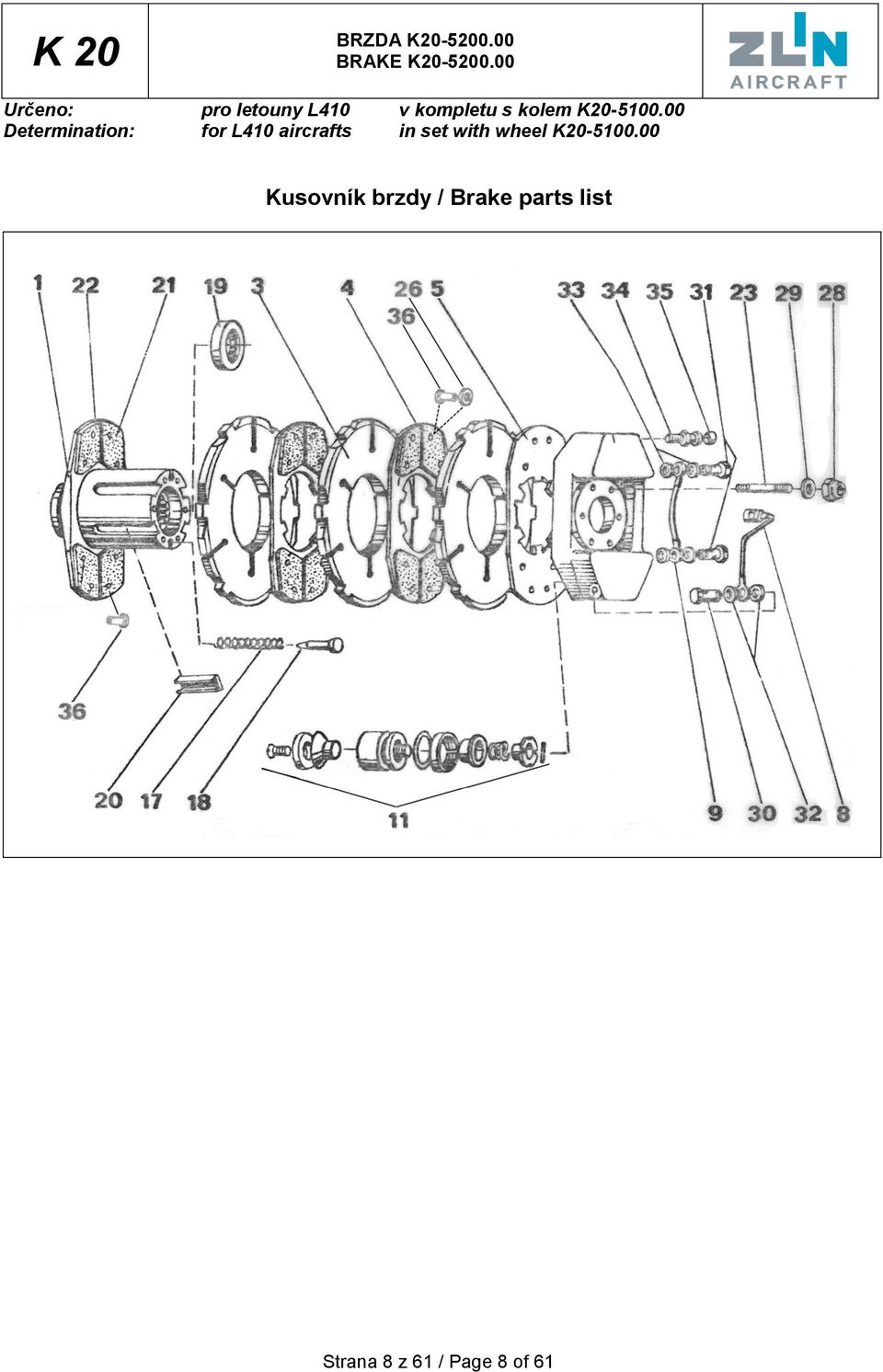 00 Determination: for L410 aircrafts in set with wheel