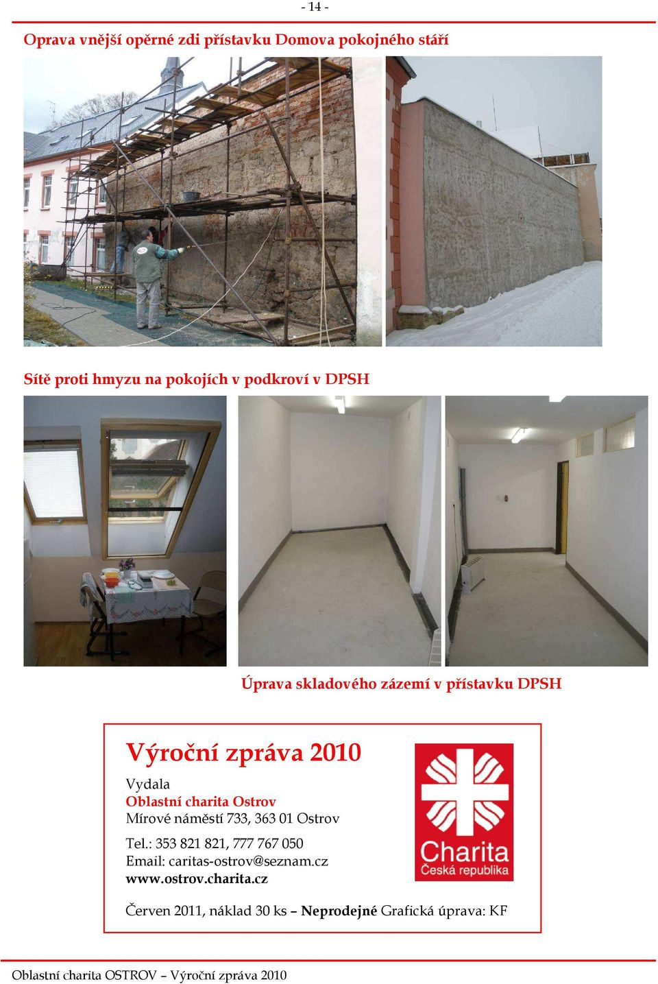 Oblastní charita Ostrov Mírové náměstí 733, 363 01 Ostrov Tel.