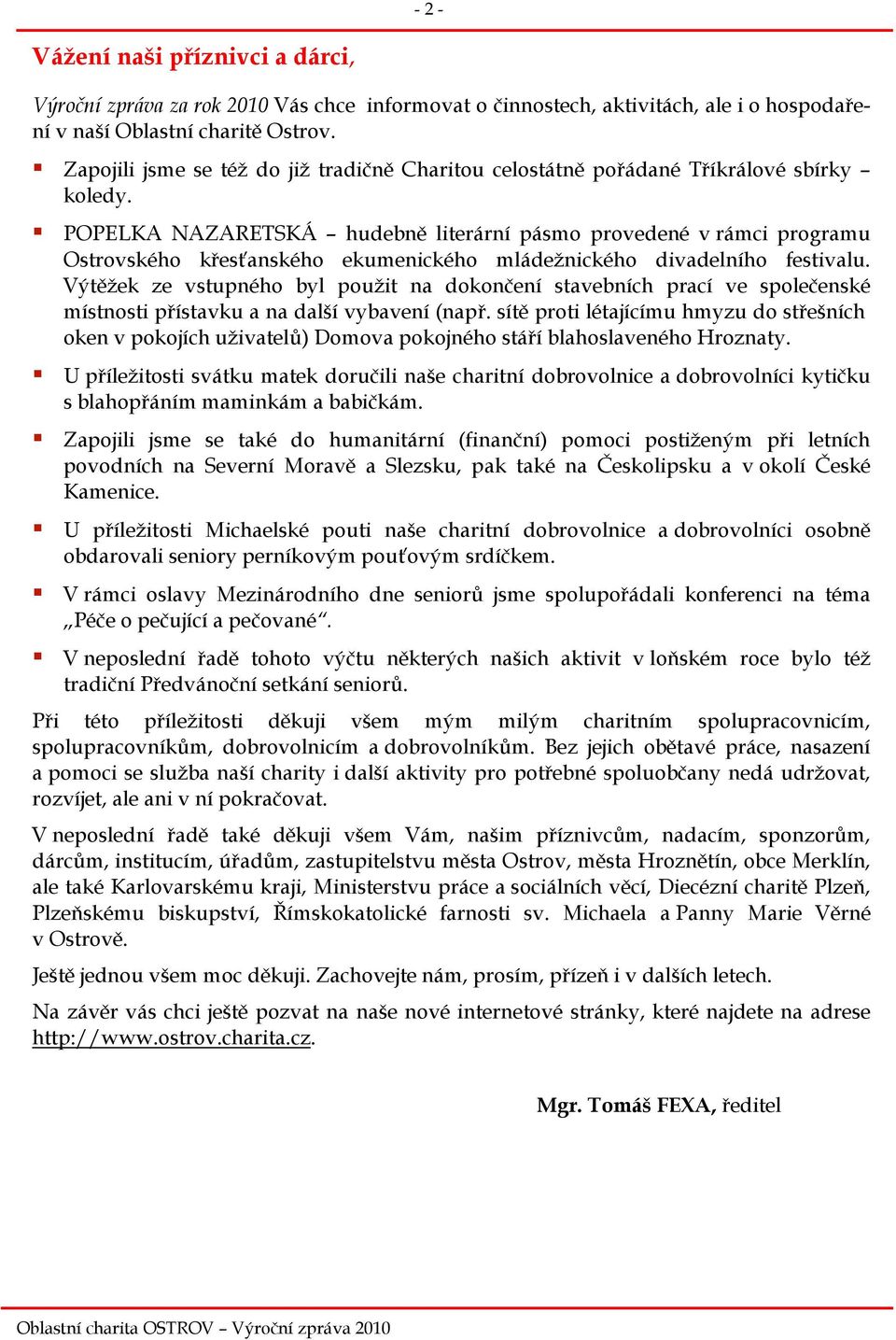 POPELKA NAZARETSKÁ hudebně literární pásmo provedené v rámci programu Ostrovského křesťanského ekumenického mládežnického divadelního festivalu.