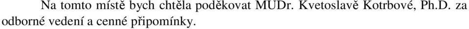 Kvetoslavě Kotrbové, Ph.D.
