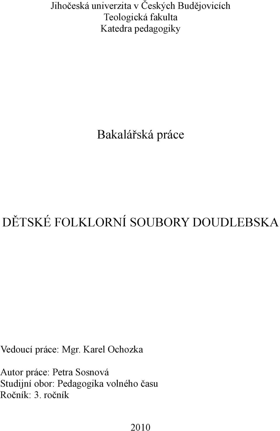 DOUDLEBSKA Vedoucí práce: Mgr.
