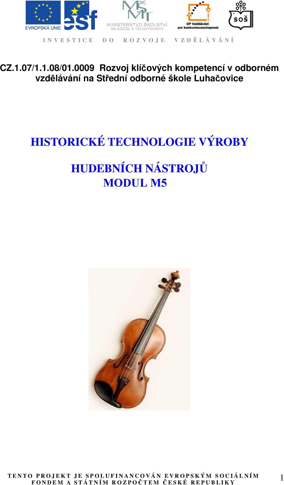 HISTORICKÉ TECHNOLOGIE VÝROBY HUDEBNÍCH NÁSTROJŮ MODUL M5 - PDF Free  Download