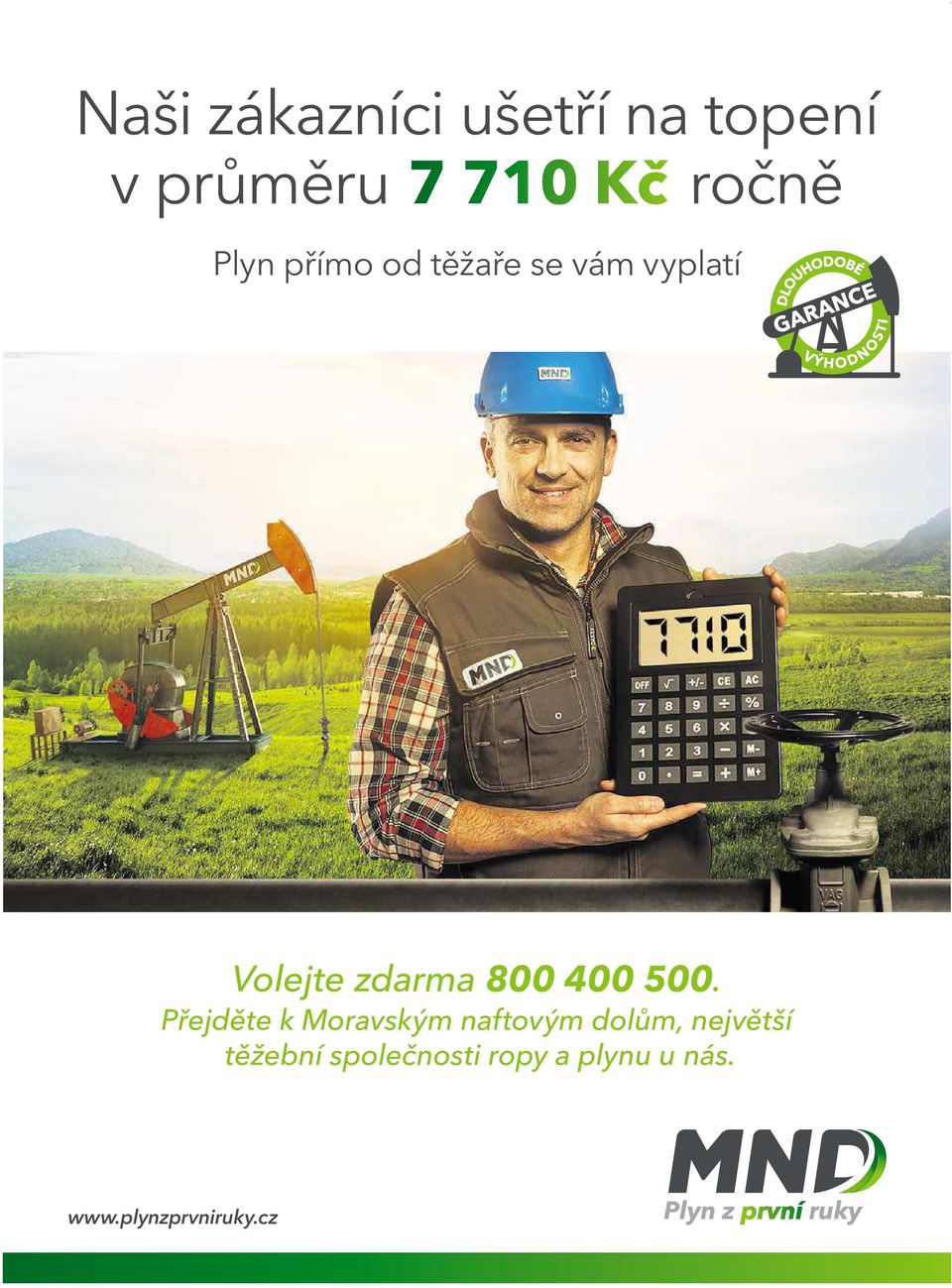 Plyn přímo od těžaře se vám vyplatí Volejte zdarma 800 400 500.