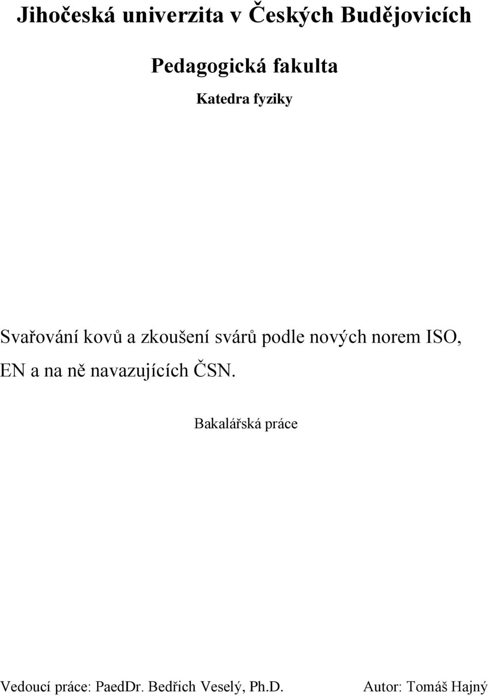 nových norem ISO, EN a na ně navazujících ČSN.