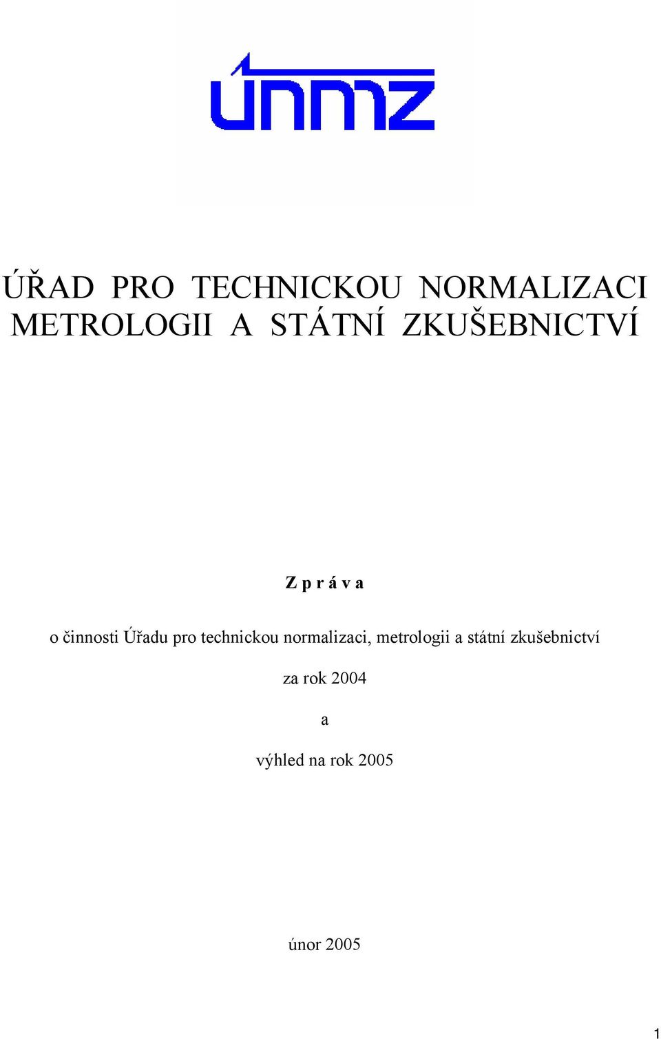 pro technickou normalizaci, metrologii a státní