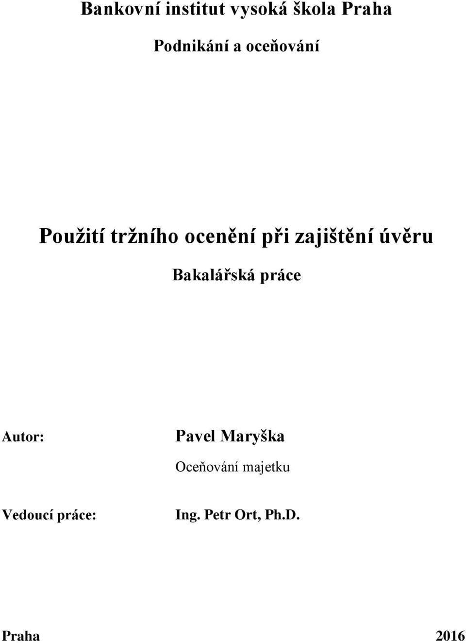 úvěru Bakalářská práce Autor: Pavel Maryška