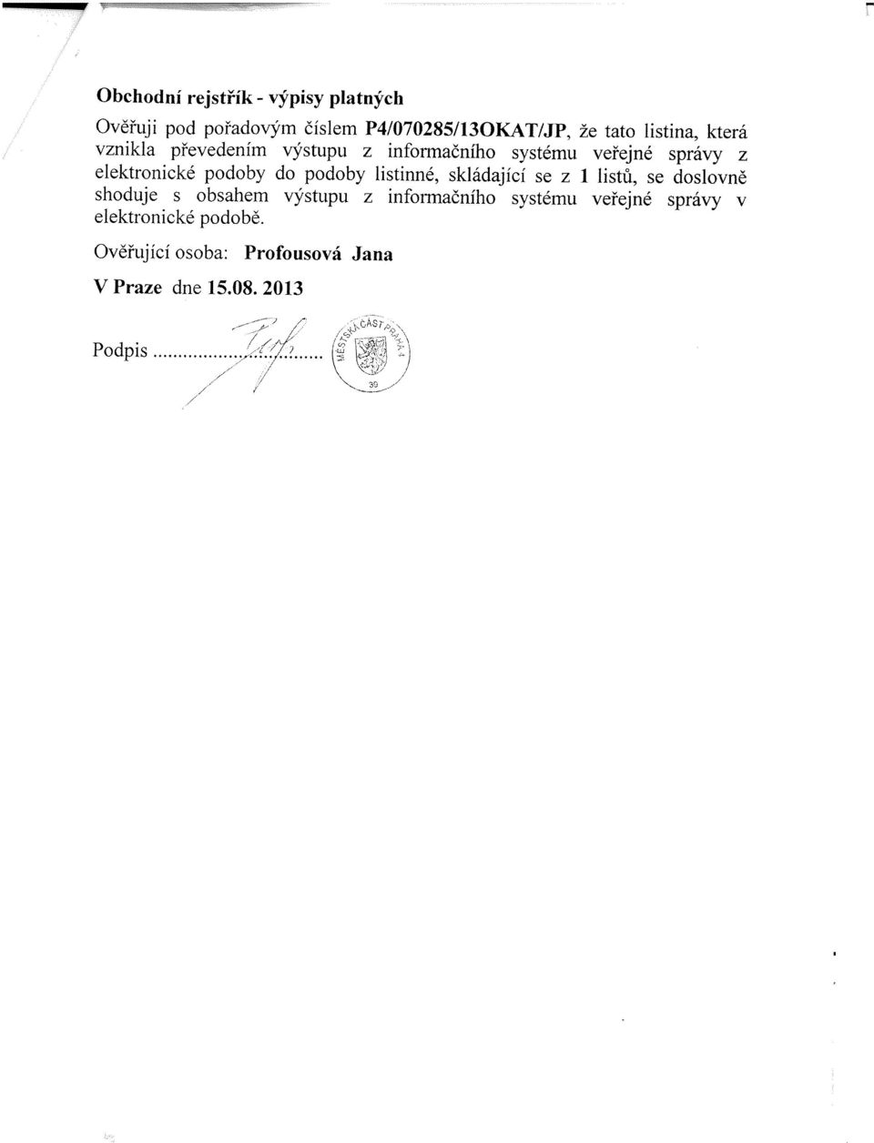 podoby do podoby listinné, skládající se z 1 listů, se doslovně shoduje s obsahem výstupu z