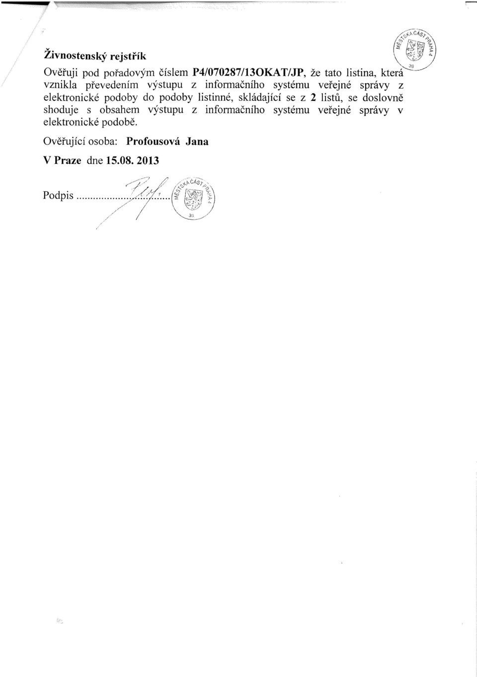 podoby do podoby listinné, skládající se z 2 listů, se doslovně shoduje s obsahem výstupu z informačního