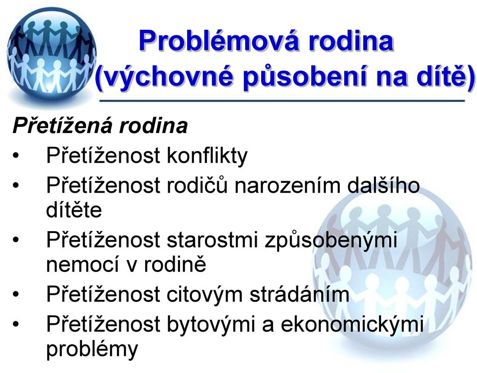 dítěte Přetíženost starostmi způsobenými nemocí v rodině