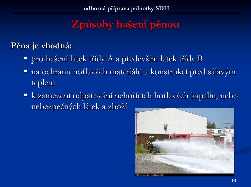 hořlavých materiálů a konstrukcí před sálavým teplem k zamezení