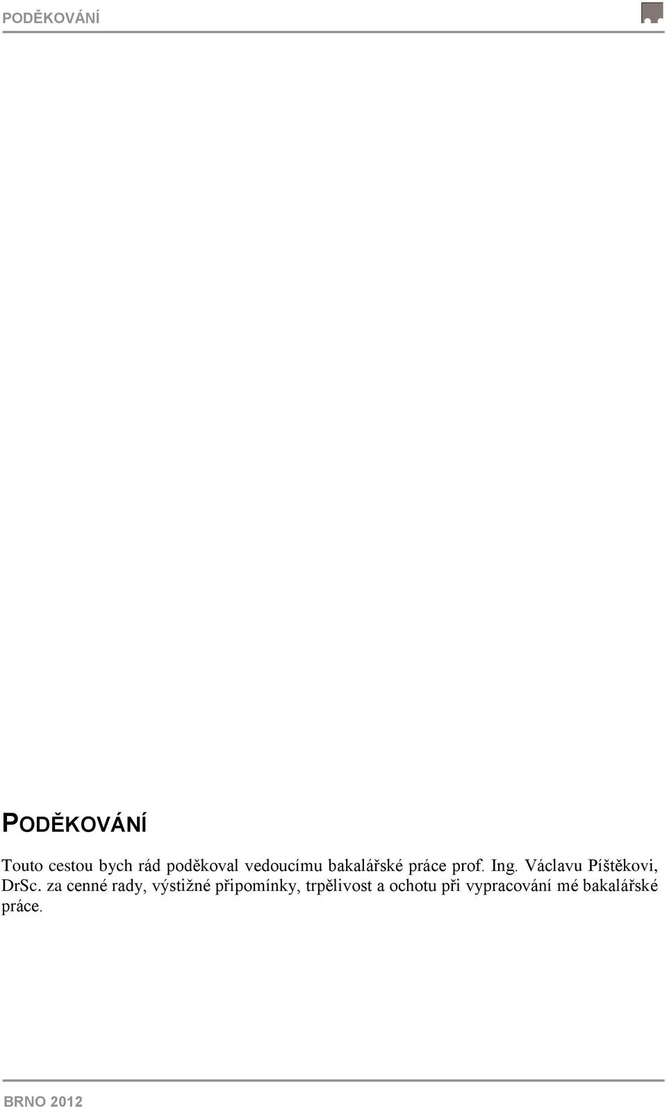 Václavu Píštěkovi, DrSc.