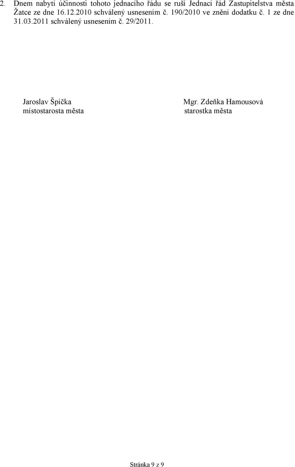 190/2010 ve znění dodatku č. 1 ze dne 31.03.2011 schválený usnesením č.