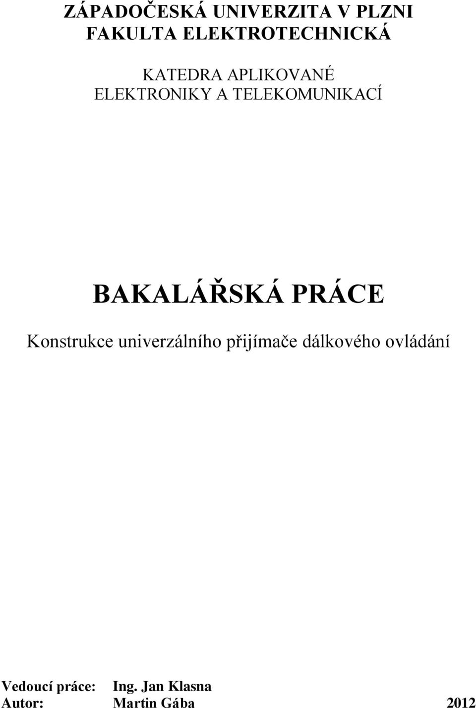 BAKALÁŘSKÁ PRÁCE Konstrukce univerzálního přijímače