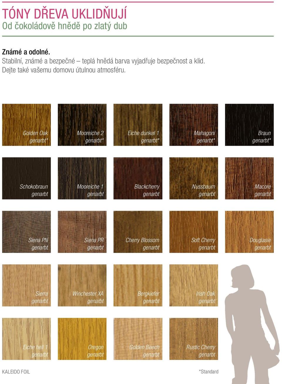 Golden Oak * Mooreiche 2 * Eiche dunkel 1 * Mahagoni * Braun * Schokobraun Mooreiche 1 Blackcherry Nussbaum Macore