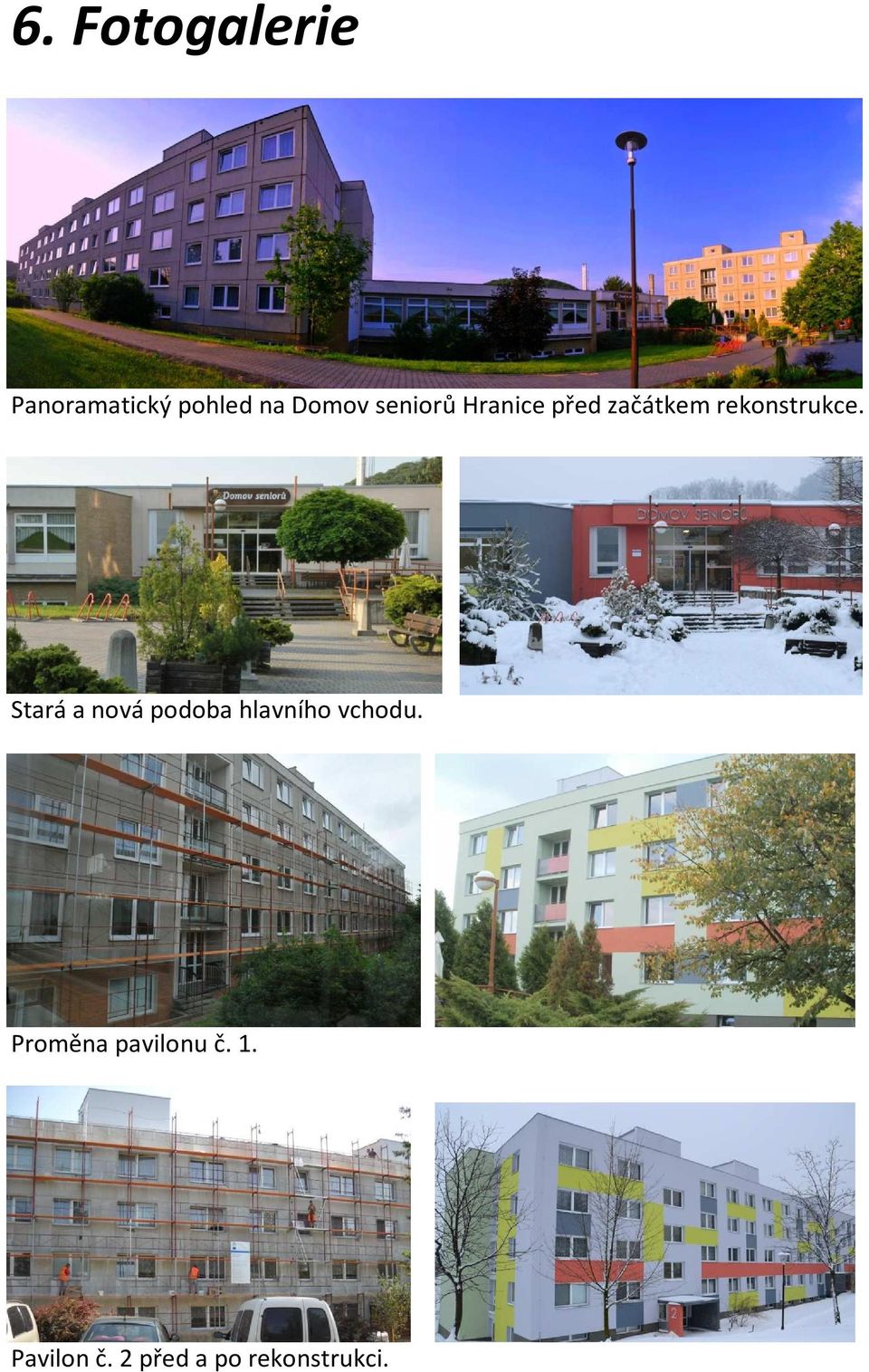 Stará a nová podoba hlavního vchodu.