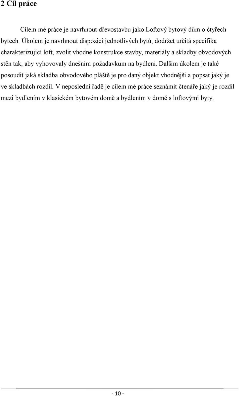 skladby obvodových stěn tak, aby vyhovovaly dnešním požadavkům na bydlení.