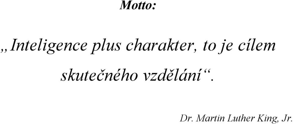 skutečného vzdělání. Dr.