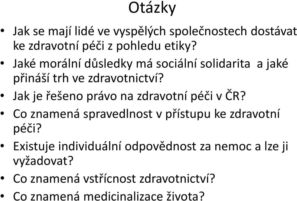 Jak je řešeno právo na zdravotní péči v ČR? Co znamená spravedlnost v přístupu ke zdravotní péči?