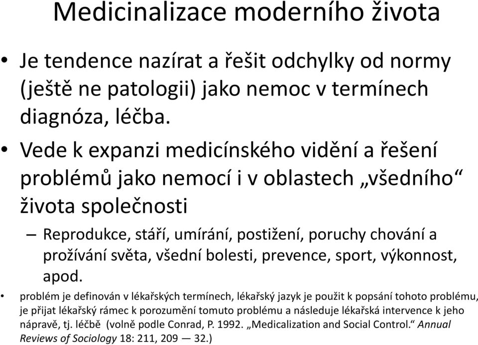 prožívání světa, všední bolesti, prevence, sport, výkonnost, apod.