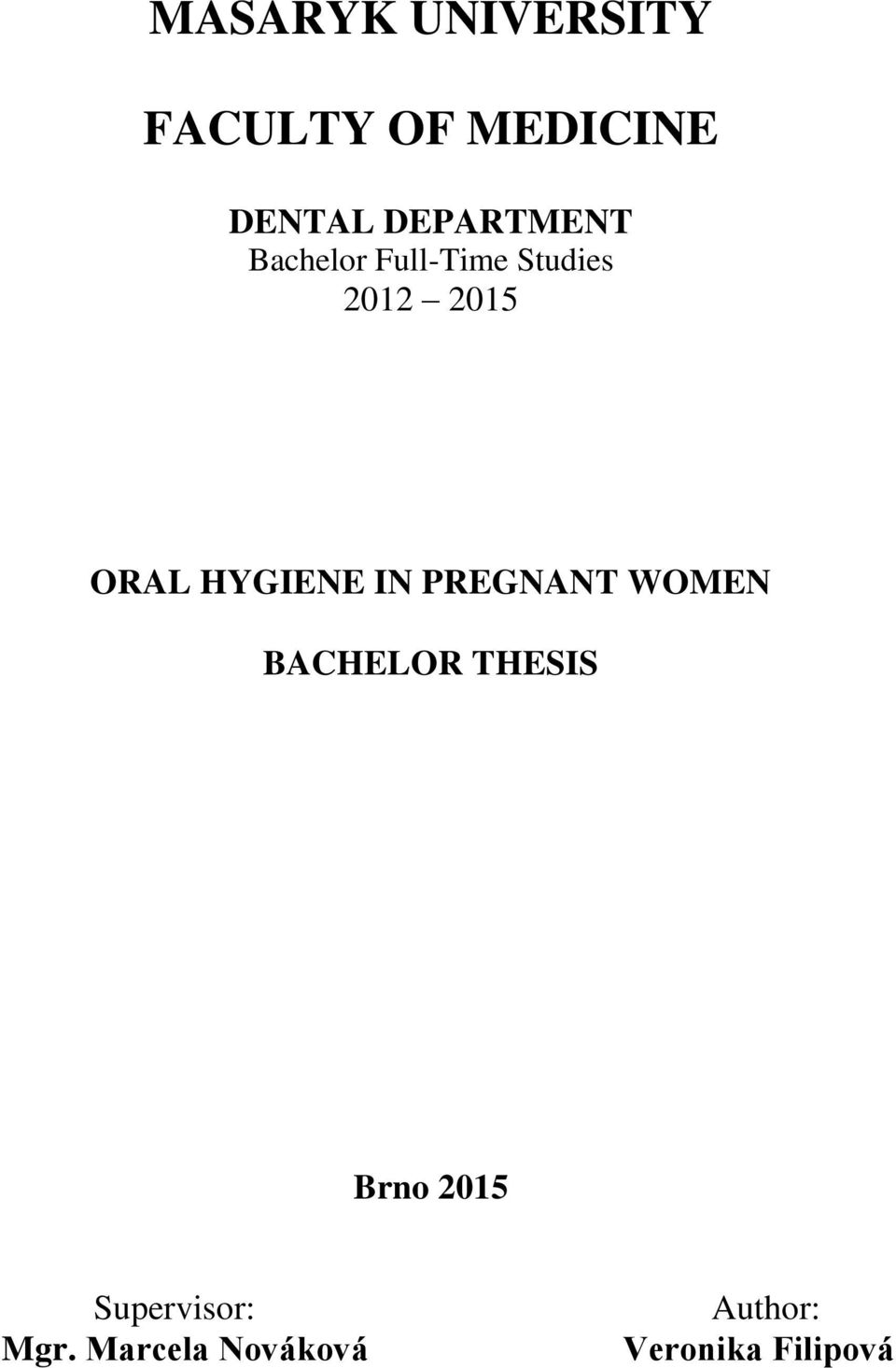 HYGIENE IN PREGNANT WOMEN BACHELOR THESIS Brno 2015