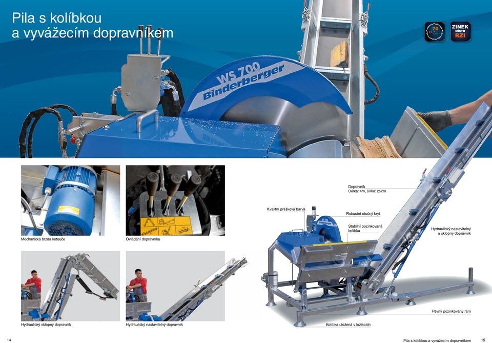 otočný kryt 52 Stabilní pozinkovaná kolíbka 1 4 Hydraulický nastavitelný a sklopný dopravník 1 Pevný pozinkovaný rám