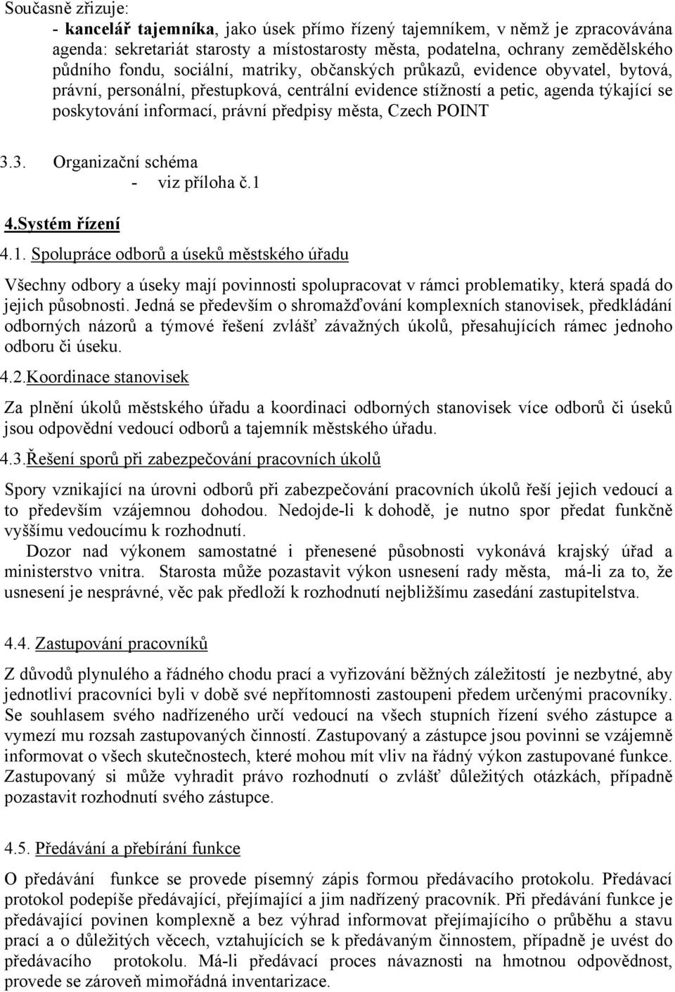 města, Czech POINT 3.3. Organizační schéma - viz příloha č.1 