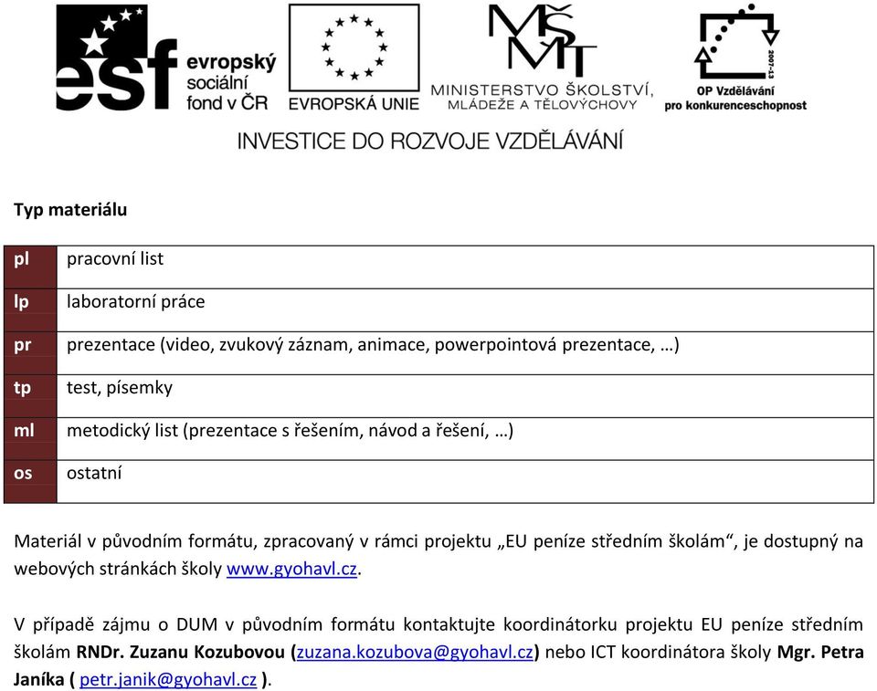 středním školám, je dostupný na webových stránkách školy www.gyohavl.cz.