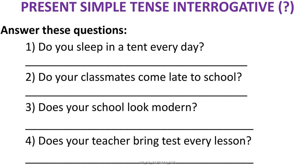 2) Do your classmates come late to school?