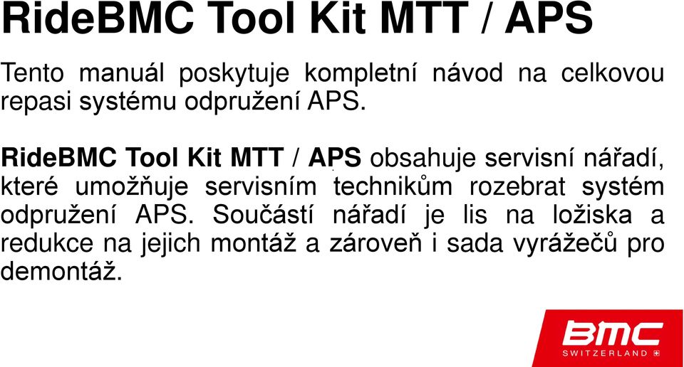 RideBMC Tool Kit MTT / APS obsahuje servisní nářadí, které umožňuje servisním