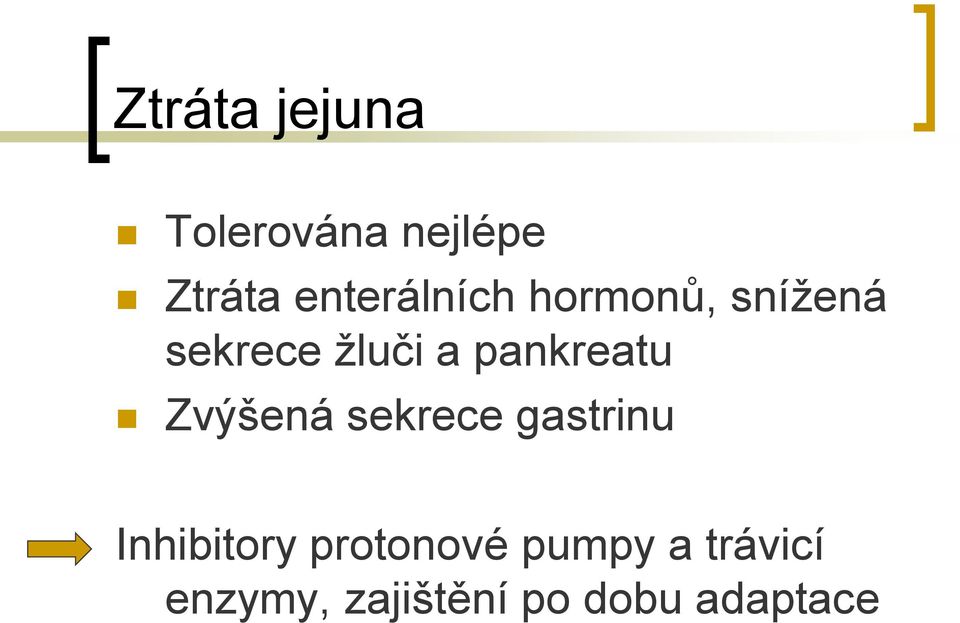 pankreatu Zvýšená sekrece gastrinu Inhibitory