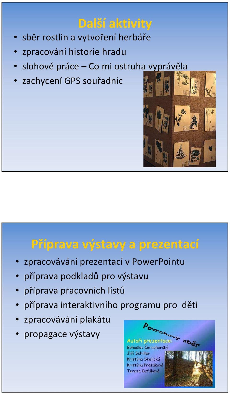 zpracovávání prezentací v PowerPointu příprava podkladů pro výstavu příprava