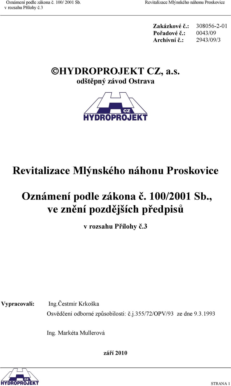 100/2001 Sb., ve znění pozdějších předpisů Vypracovali: Ing.