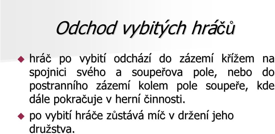 postranního zázemz zemí kolem pole soupeře, e, kde dále