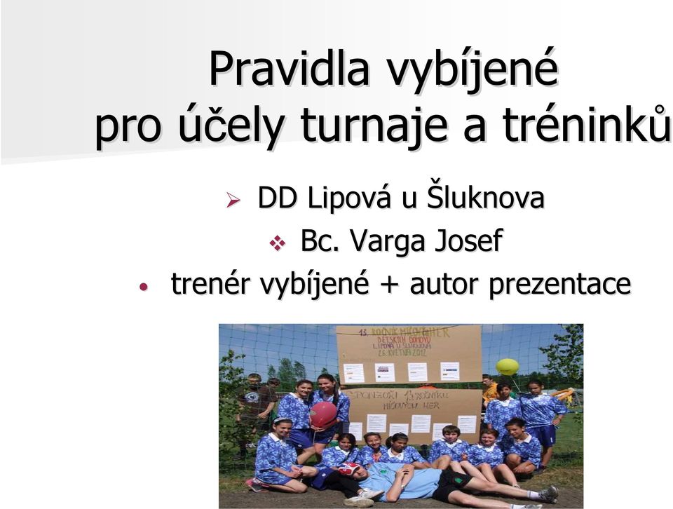 u Šluknova Bc.