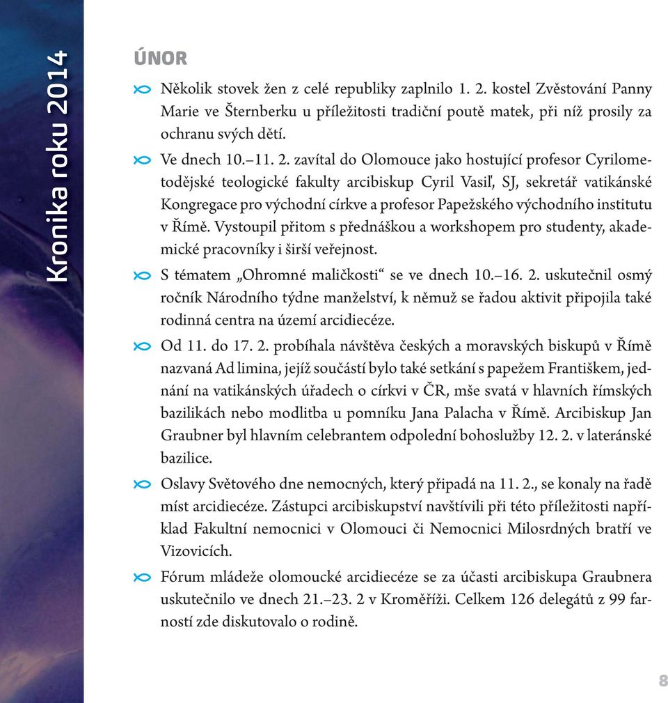 zavítal do Olomouce jako hostující profesor Cyrilometodějské teologické fakulty arcibiskup Cyril Vasiľ, SJ, sekretář vatikánské Kongregace pro východní církve a profesor Papežského východního