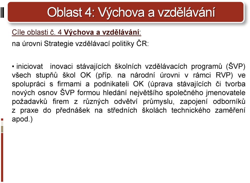 programů (ŠVP) všech stupňů škol OK (příp.