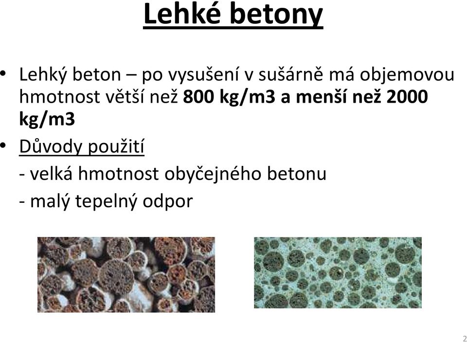 kg/m3 a menší než 2000 kg/m3 Důvody použití -