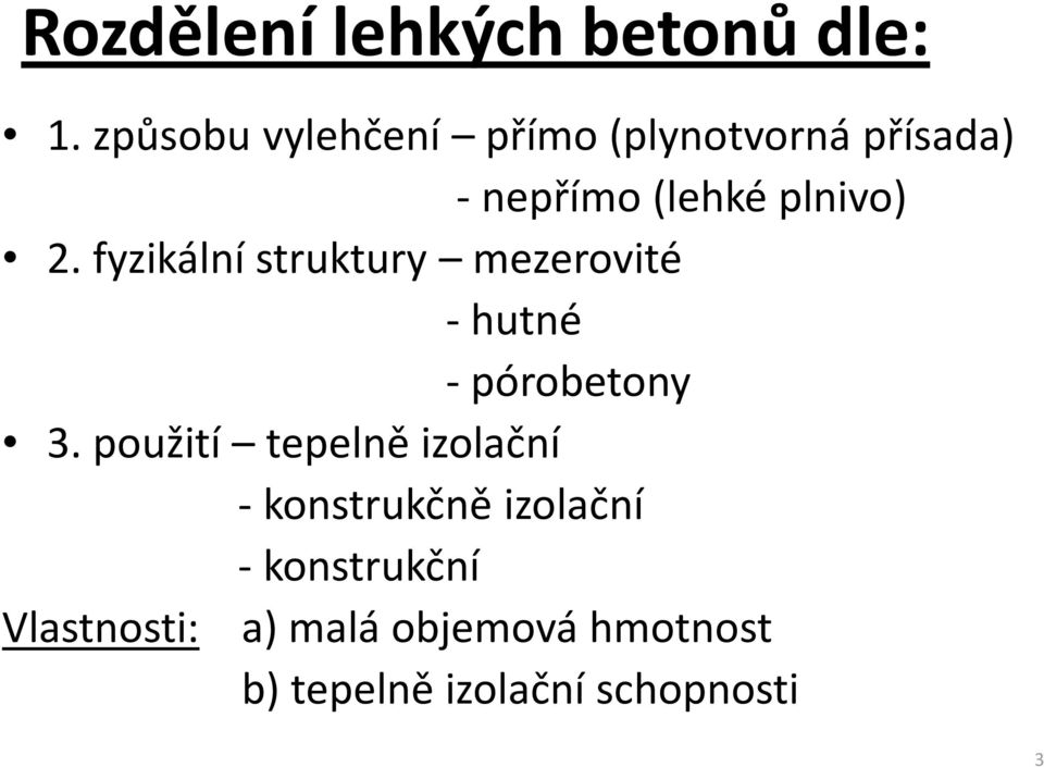 fyzikální struktury mezerovité -hutné - pórobetony 3.