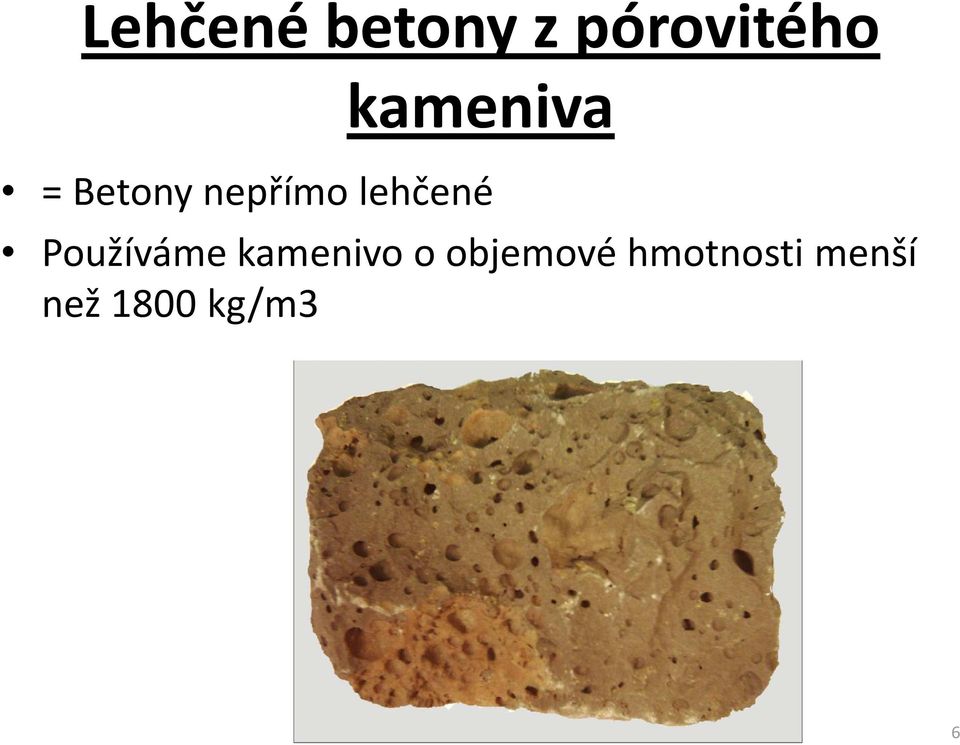 lehčené Používáme kamenivo o