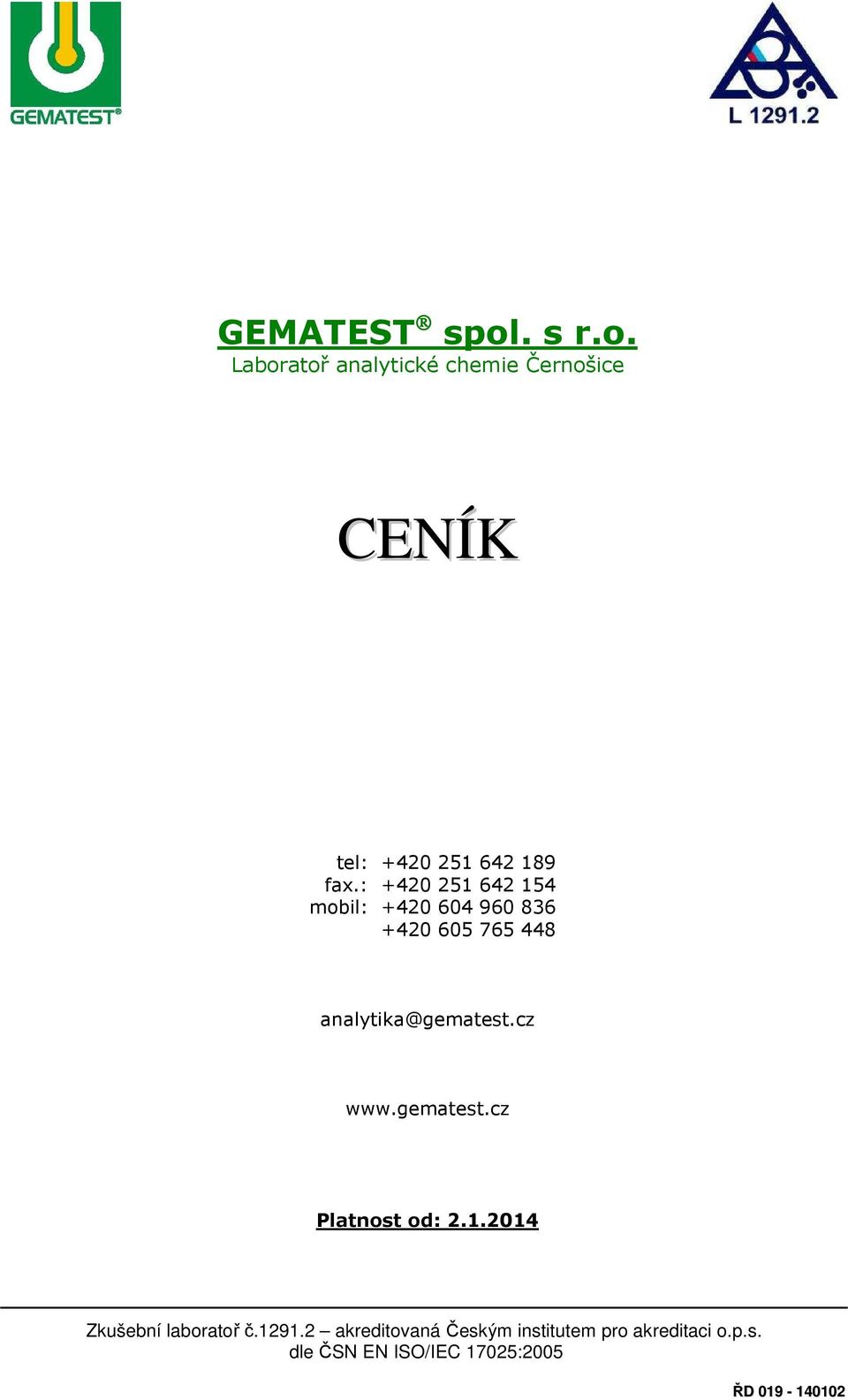 cz www.gematest.cz Platnost od: 2.1.2014 Zkušební laboratoř 1291.
