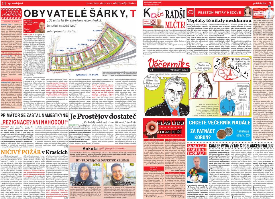 Mezi zastávkami je také řešen přechod pro chodce, který však je jako samostatný stavební objekt zahrnut v projektech na zvyšování bezpečností přechodů pro chodce, uvedla Alena Rašková, první
