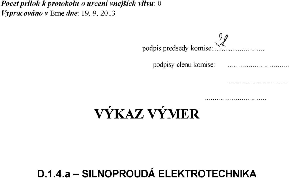 2013 podpis predsedy komise:.