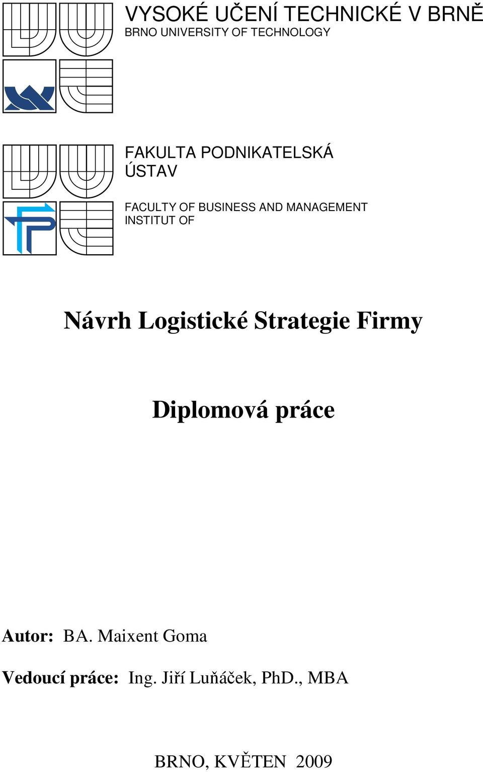 Návrh Logistické Strategie Firmy Diplomová práce Autor: BA.